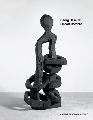 Georg Baselitz: Le Côté Sombre 3901935509 Book Cover