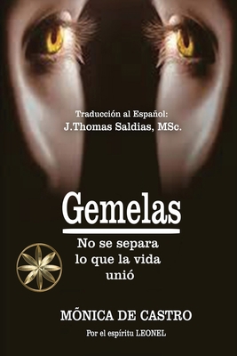 Gemelas: No Se Separa Lo Que La Vida Unió [Spanish] 1088236723 Book Cover