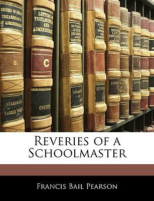 Reveries of a Schoolmaster 1145301568 Book Cover