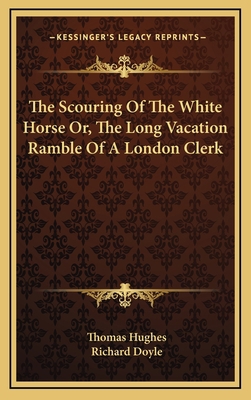 The Scouring of the White Horse Or, the Long Va... 1163465097 Book Cover