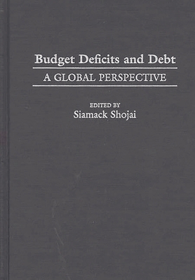 Budget Deficits and Debt: A Global Perspective 0275957128 Book Cover