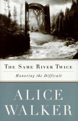 The Same River Twice: Honoring the Difficult 0684814196 Book Cover