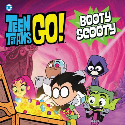 Teen Titans Go!: Booty Scooty 0316518867 Book Cover