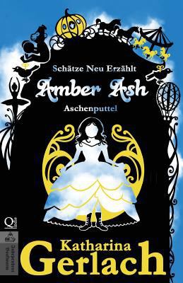 Amber Ash: Aschenputtel [German] 3956810996 Book Cover