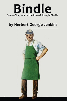 Bindle: Some Chapters in the Life of Joseph Bindle 1658733460 Book Cover