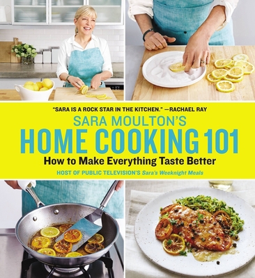 Sara Moulton's Home Cooking 101: How to Make Ev... 0848744411 Book Cover