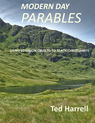Modern Day Parables: Using Common Objects to Te... 1686161875 Book Cover