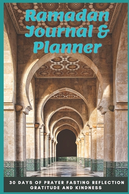 Ramadan Journal & Planner: 30 Days of Prayer Fa... B08Z2NV3R2 Book Cover