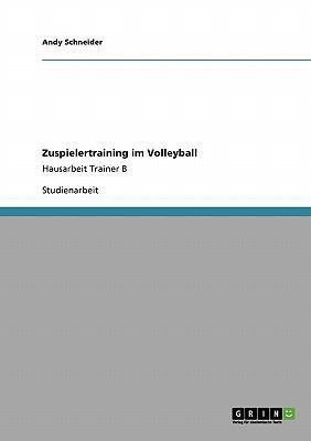 Zuspielertraining im Volleyball: Hausarbeit Tra... [German] 3640213416 Book Cover