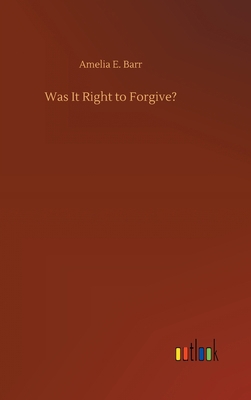 Was It Right to Forgive? 3752378921 Book Cover