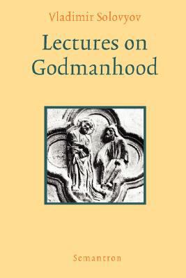 Lectures on Godmanhood 1597312509 Book Cover