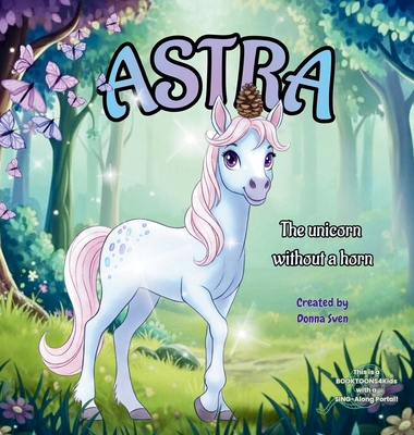 Astra: The Unicorn Without A Horn B0G3GRG84D Book Cover