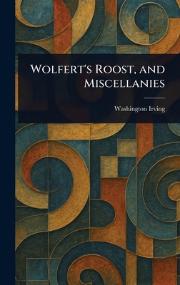 Wolfert's Roost, and Miscellanies 1022949489 Book Cover