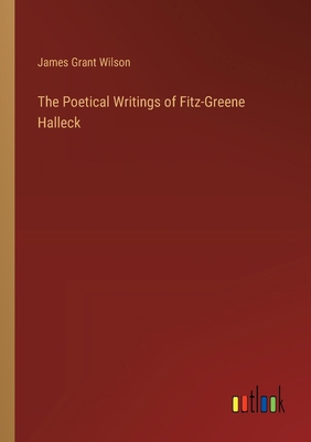 The Poetical Writings of Fitz-Greene Halleck 3385217849 Book Cover