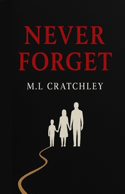 Never Forget B0FXRL8PFD Book Cover