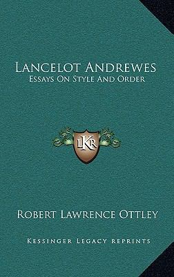 Lancelot Andrewes: Essays On Style And Order 1163527246 Book Cover