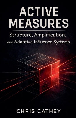 Active Measures: Structure, Amplification, and ... B0GYGFNJVQ Book Cover