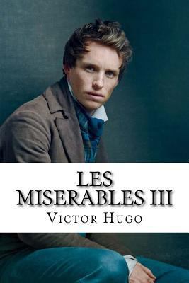 Les Miserables III [French] 1532701306 Book Cover