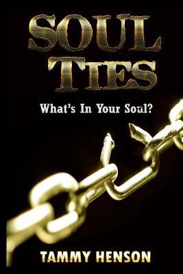 Soul Ties: What's In Your Soul? 136578813X Book Cover