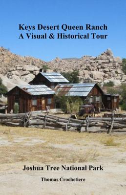 Keys Desert Queen Ranch: a Visual & Historical Tour - Second Edition