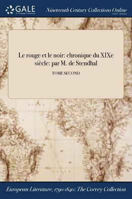 Le rouge et le noir: chronique du XIXe siècle: ... [French] 1375297406 Book Cover
