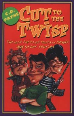 Cut to the Twisp : The Lost Parts of Youth in R... 1882647033 Book Cover