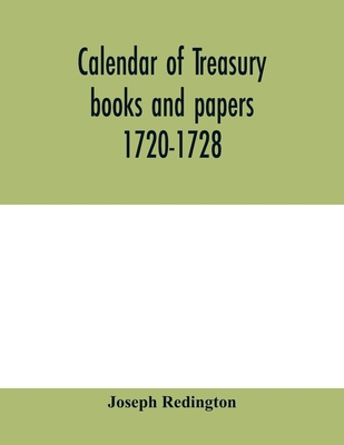 Calendar of treasury books and papers 1720-1728 9354005756 Book Cover