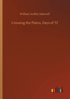 Crossing the Plains, Days of '57 375241247X Book Cover