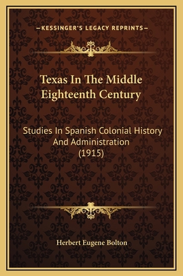 Texas In The Middle Eighteenth Century: Studies... 1169355927 Book Cover