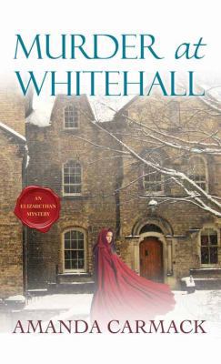 Murder at Whitehall: An Elizabethan Mystery [Large Print] 1628999276 Book Cover