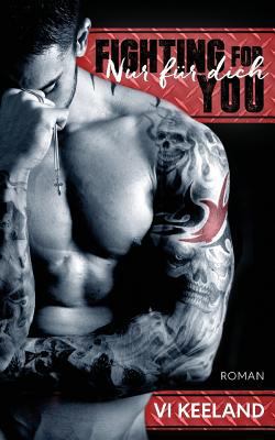 Fighting for you - Nur fur dich [German] 153025874X Book Cover
