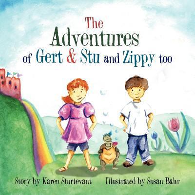 The Adventures of Gert & Stu and Zippy too 1477293604 Book Cover