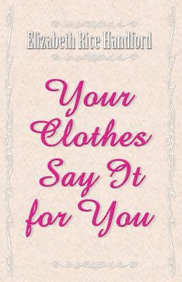 Your Clothes Say It for You 0873989503 Book Cover
