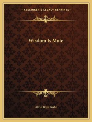 Wisdom Is Mute 1162852763 Book Cover