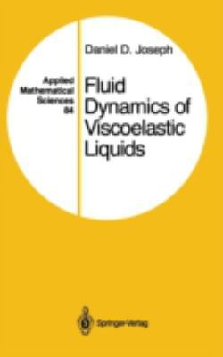 Fluid Dynamics of Viscoelastic Liquids 0387971556 Book Cover