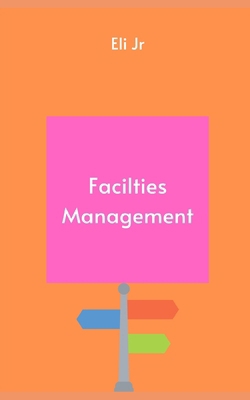 Facilities Management B0FRZB3Z6Y Book Cover