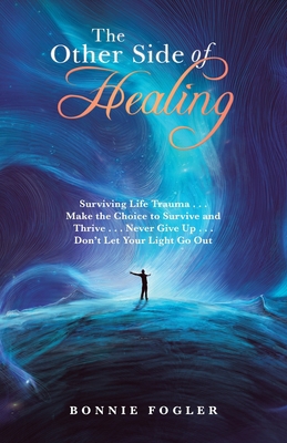 The Other Side of Healing: Surviving Life Traum... 1504394607 Book Cover