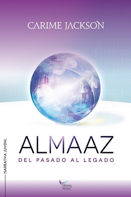 Almaaz: Del pasado al legado [Spanish] 1545358435 Book Cover