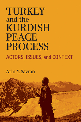 Turkey and the Kurdish Peace Process: Actors, I... 0472133233 Book Cover