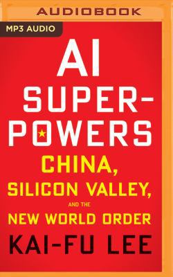 AI Superpowers: China, Silicon Valley, and the ... 1978632851 Book Cover