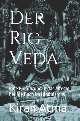 Der Rig Veda: Eine Einführung in das älteste he... [German] B0CDNJ3SKW Book Cover