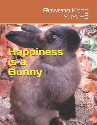 Happiness is a Bunny 1709179988 Book Cover