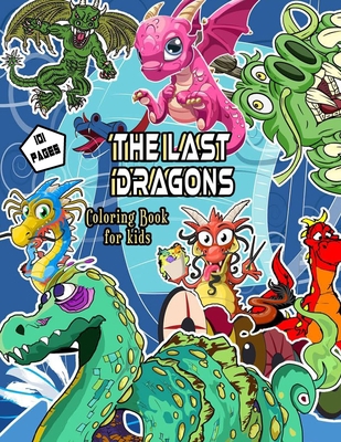 The Last Dragons Coloring Book for kids B08XYJJLNY Book Cover