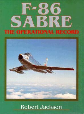 F-86 SABRE: The Operational Record 1560985313 Book Cover
