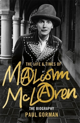 The Life & Times of Malcolm McLaren: The Biography 1472121082 Book Cover