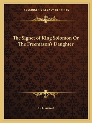 The Signet of King Solomon Or The Freemason's D... 1162601221 Book Cover