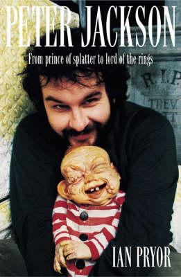 Peter Jackson: From Prince of Splatter to Lord ... 1869415558 Book Cover