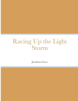 Racing Up the Light Storm 1716738415 Book Cover