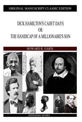 Dick Hamilton's Cadet Days 1490310509 Book Cover