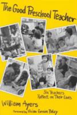 The Good Preschool Teacher: Six Teachers Reflec... 0807729469 Book Cover